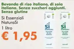 NaturaSì Bevanda di riso italiano, di soia italiana Sì Essenziali Natura Si offerta