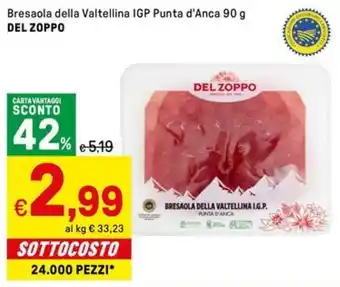 Iper La Grande Bresaola della valtellina igp punta d'anca DEL ZOPPO offerta