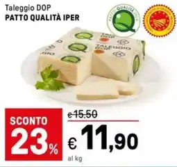 Iper La Grande Taleggio dop PATTO QUALITÀ IPER offerta