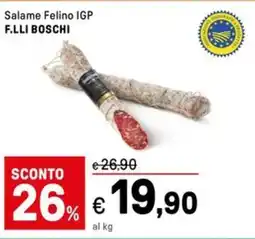 Iper La Grande Salame felino igp F.LLI BOSCHI offerta