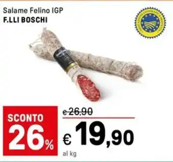 Iper La Grande Salame felino igp F.LLI BOSCHI offerta