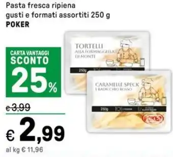 Iper La Grande Pasta fresca ripiena gusti e formati assortiti POKER offerta