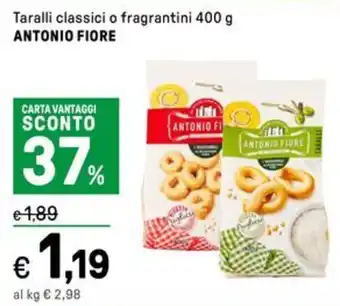 Iper La Grande Taralli classici o fragrantini ANTONIO FIORE offerta