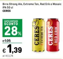 Iper La Grande Birra Strong Ale, Extreme Ten, Red Erik o Mosaic IPA CERES offerta