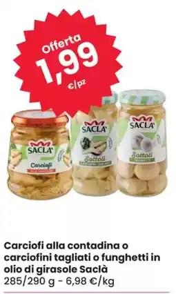 Eurospar Carciofi alla contadina o carciofini tagliati o funghetti in olio di girasole Saclà offerta