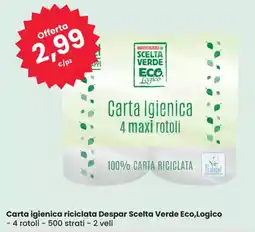 Eurospar Carta igienica riciclata Despar Scelta Verde Eco,Logico offerta