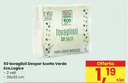 Eurospar 50 tovaglioli Despar Scelta Verde Eco,Logico offerta