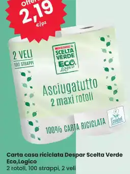 Eurospar Carta casa riciclata Despar Scelta Verde Eco,Logico offerta