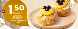 Extra Supermercati Zeppola al forno con crema pasticcera/ chantilly/ fritta offerta