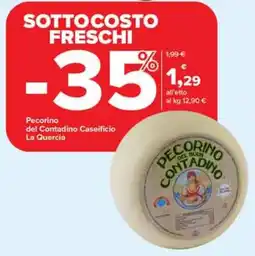 Carrefour Pecorino del Contadino Caseificio La Quercia offerta