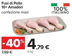 Carrefour Fusi di Pollo 10+ Amadori offerta