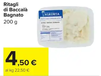 Carrefour Ritagli di Baccalà Bagnato offerta