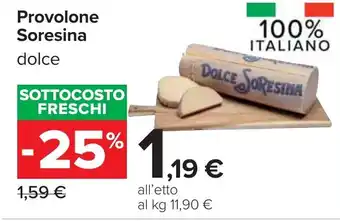 Carrefour Provolone Soresina dolce offerta