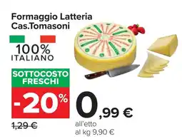 Carrefour Formaggio Latteria Cas.Tomasoni offerta