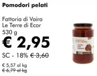 NaturaSì Pomodori pelati Fattoria di Vaira Le Terre di Ecor offerta