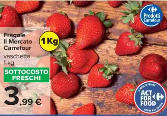 Carrefour Fragole Il Mercato offerta