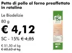 NaturaSì Petto di pollo al forno preaffettato in rotolino Le Biodelizie offerta