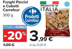 Carrefour Funghi Porcini a Cubetti Carrefour offerta