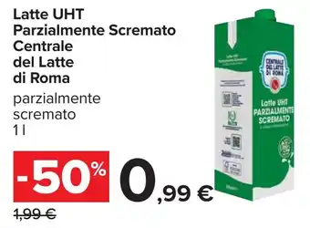 Carrefour Latte UHT Parzialmente Scremato Centrale del Latte di Roma offerta