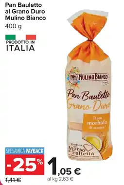 Carrefour Pan Bauletto al Grano Duro Mulino Bianco offerta