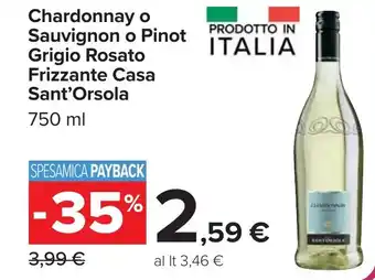 Carrefour Chardonnay o Sauvignon o Pinot Grigio Rosato Frizzante Casa Sant'Orsola offerta