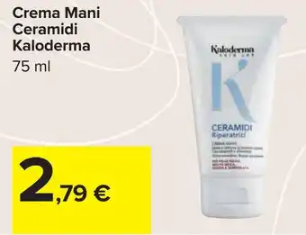 Carrefour Crema Mani Ceramidi Kaloderma offerta