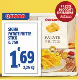 Sigma Sigma patate fritte stick offerta