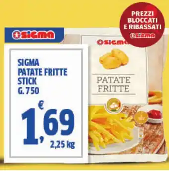 Sigma Sigma patate fritte stick offerta