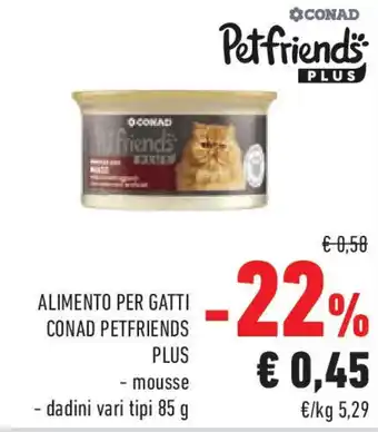 Conad Alimento per gatti conad PETFRIENDS PLUS offerta