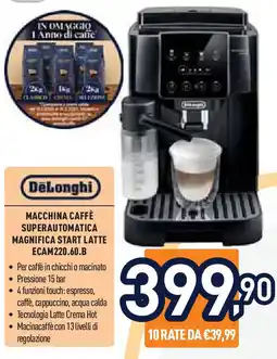 Unieuro Delonghi macchina caffè superautomatica magnifica start latte ECAM 220.60.B offerta