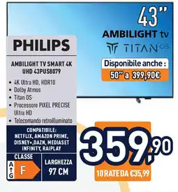 Unieuro PHILIPS Ambilight tv smart 4K UHD 43PUS8079 offerta