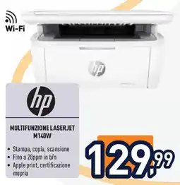 Unieuro hp MULTIFUNZIONE LASERJET M140W offerta