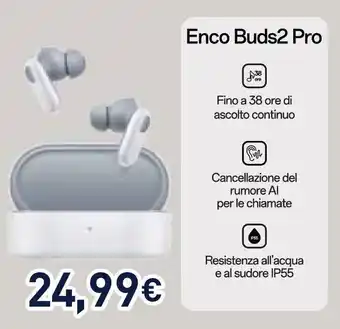 Unieuro Enco Buds2 Pro offerta