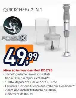 Unieuro QUICKCHEF+ 2 IN 1 Mixer ad immersione Mod. DD672B offerta