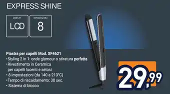 Unieuro EXPRESS SHINE Piastra per capelli Mod. SF4621 offerta