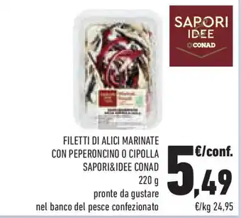 Conad Superstore Filetti di alici marinate con peperoncino o cipolla SAPORI&IDEE CONAD offerta