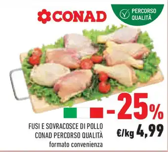 Conad Superstore Fusi e sovracosce di pollo CONAD PERCORSO QUALITÀ offerta