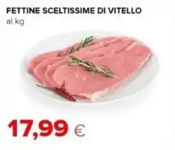 Tigre Fettine sceltissime di vitello offerta