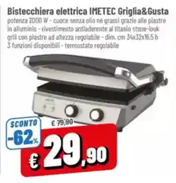 A&O Bistecchiera elettrica IMETEC Griglia&Gusta offerta