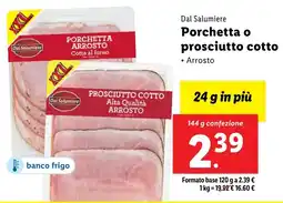 Lidl Dal Salumiere Porchetta o prosciutto cotto offerta