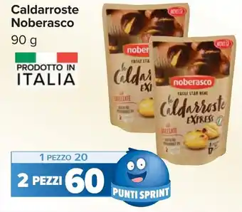 Carrefour Caldarroste Noberasco offerta