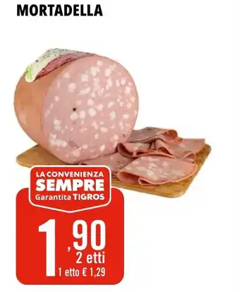 Tigros Mortadella offerta