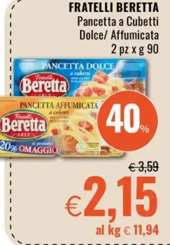 Famila FRATELLI BERETTA Pancetta a Cubetti Dolce/ Affumicata offerta