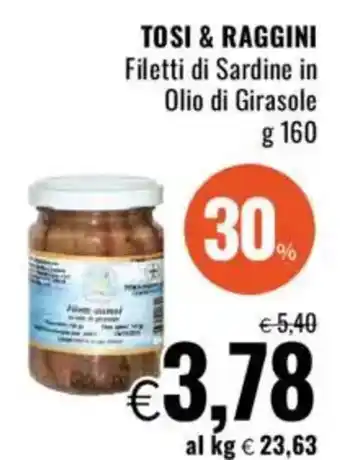 Famila TOSI & RAGGINI Filetti di Sardine in Olio di Girasole offerta