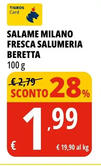 Tigros Salame milano fresca salumeria BERETTA offerta