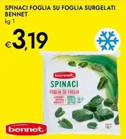 Bennet Spinaci foglia su foglia surgelati BENNET offerta