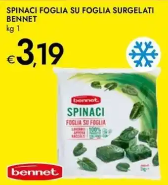 Bennet Spinaci foglia su foglia surgelati BENNET offerta