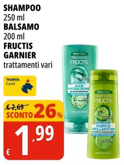 Tigros Shampoo, balsamo fructis GARNIER offerta