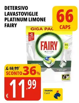 Tigros Detersivo lavastoviglie platinum limone fairy offerta