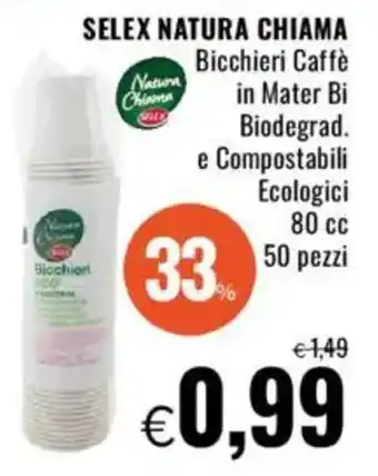 Famila SELEX NATURA CHIAMA Bicchieri Caffè in Mater Bi Biodegrad. e Compostabili Ecologici offerta